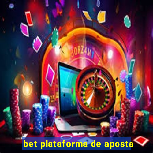 bet plataforma de aposta